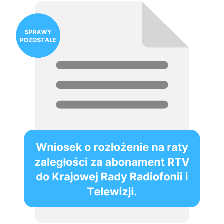 Wniosek o rozłożenie na raty zaległości za abonament RTV do Krajowej Rady Radiofonii i Telewizji