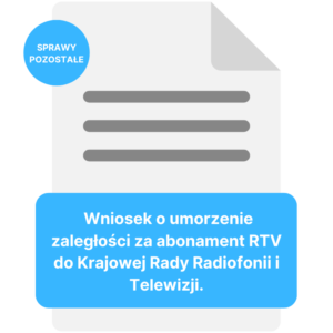 Wniosek o umorzenie zaległości za abonament RTV do Krajowej Rady Radiofonii i Telewizji