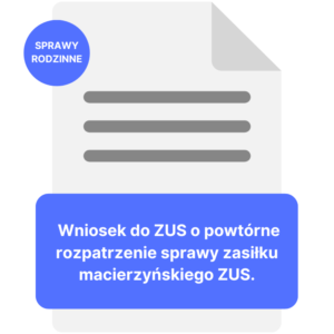Wniosek do ZUS o powtórne rozpatrzenie sprawy zasiłku macierzyńskiego ZUS