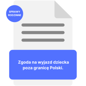 Zgoda na wyjazd dziecka poza granicę Polski (w języku polskim i angielskim)