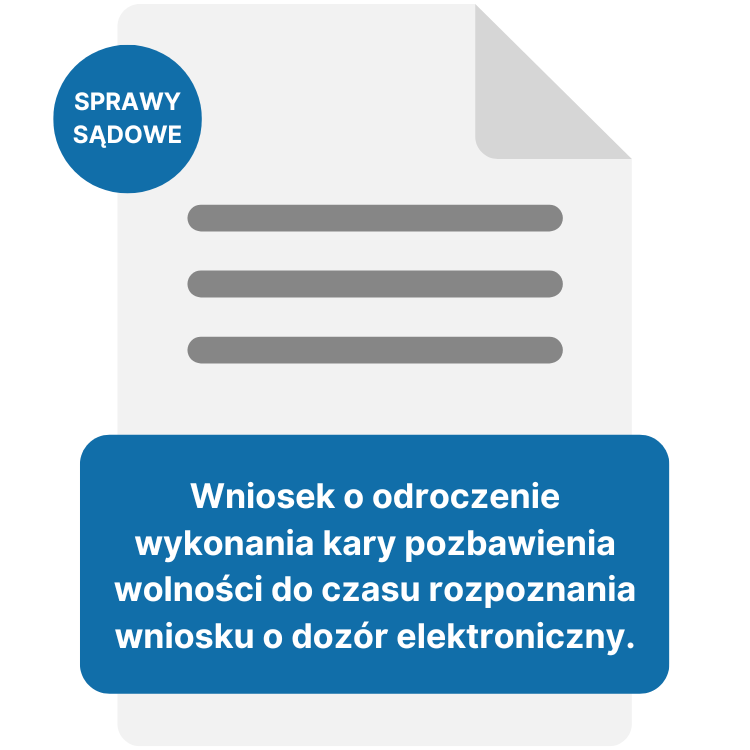 Wniosek o odroczenie wykonania kary pozbawienia wolności do czasu rozpoznania wniosku o dozór elektroniczny